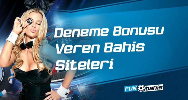 Deneme Bonusu Veren Bahis Siteleri