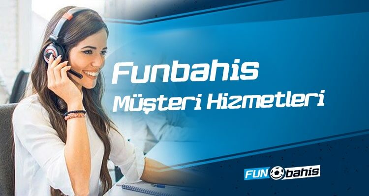Funbahis Müşteri Hizmetleri
