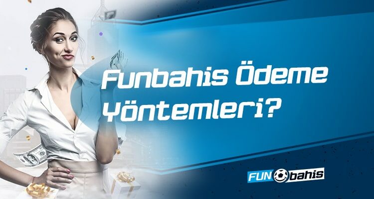 Funbahis Ödeme Yöntemleri