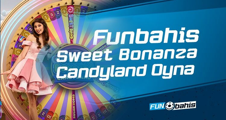 Funbahis Sweet Bonanza Candyland Oyna